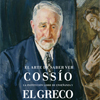 El arte de saber ver. Manuel B. Cosso, la Institucin Libre de Enseanza y el Greco